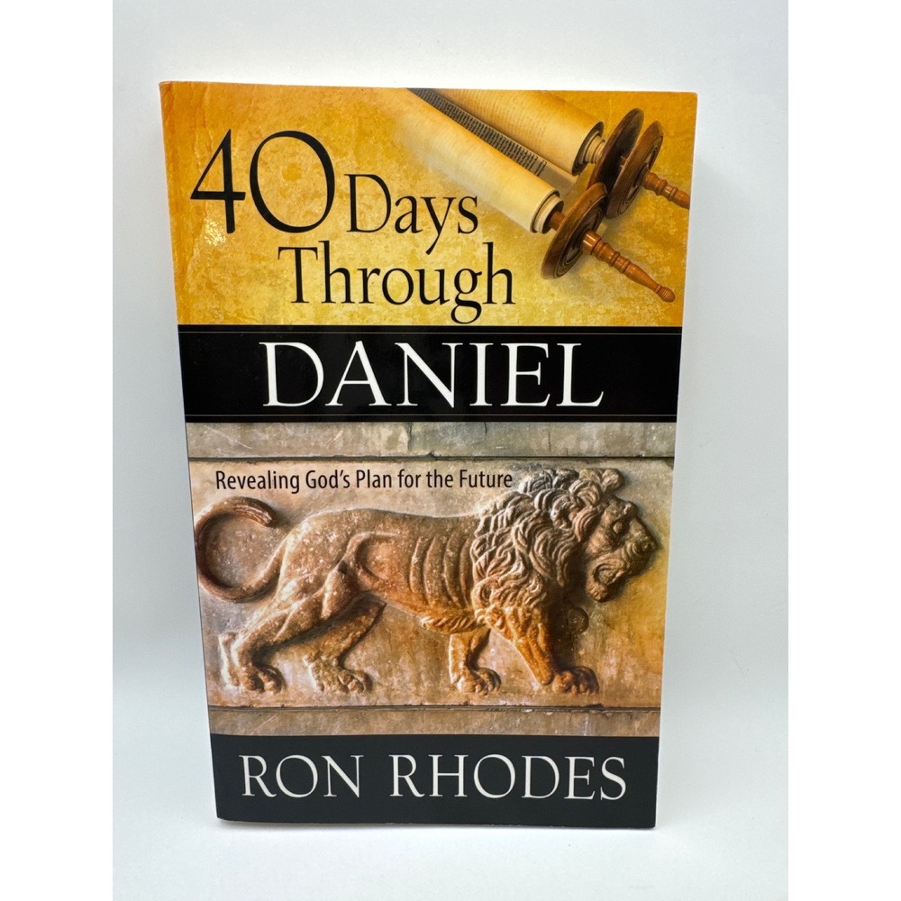 40 Days Through Daniel Ron Rhodes Revealing Gods Plan for the Future Paperback
